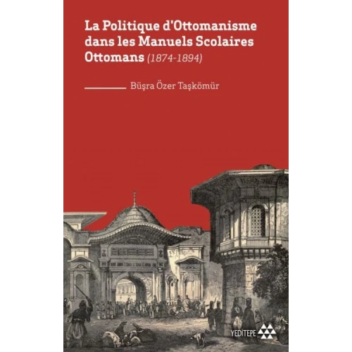 La Politique Dottomanisme Dans Les Manuels Scolaires Ottomans (1874-1894)