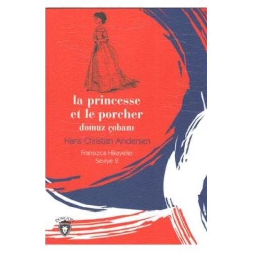 La Princesse et le Porcher Domuz Çobanı Fransızca Hikayeler Seviye 2