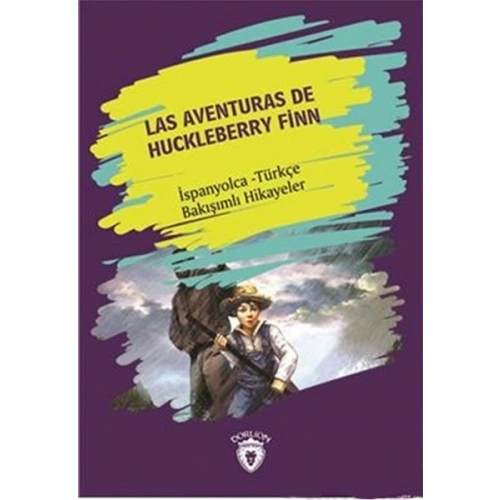 Las Aventuras DeHuckleberry Finn (Huckleberry Finn´in Maceraları) İspanyolca Türkçe Bakışımlı Hikaye