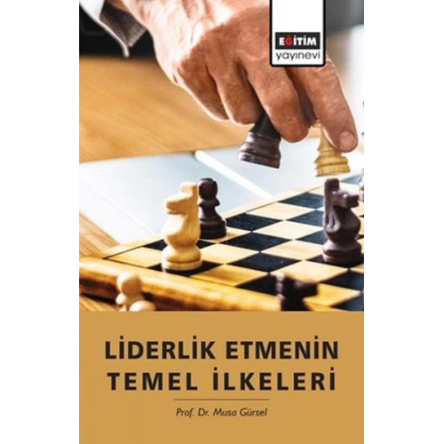 Liderlik Etmenin Temel İlkeleri