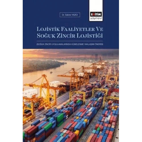 Lojistik Faaliyetler Ve Soğuk Zincir Lojistiği