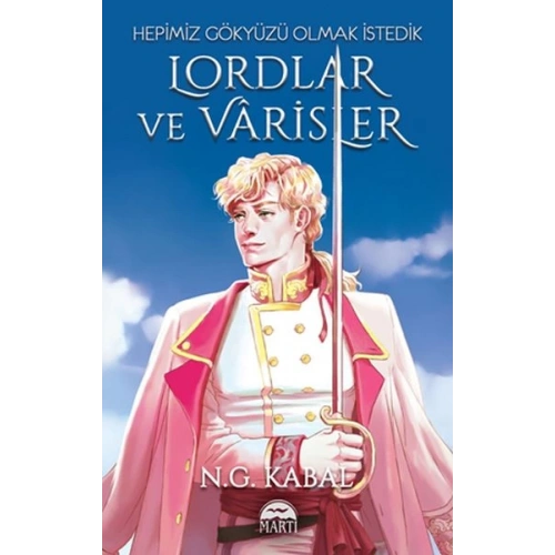 Lordlar ve Varisler - Hepimiz Gökyüzü Olmak İstedik (Beyaz Şömiz)