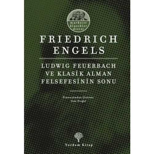 Ludwig Feuerbach ve Klasik Alman Felsefesinin Sonu