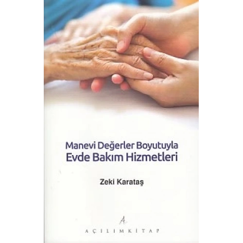 Manevi Değerler Boyutuyla Evde Bakım Hizmetleri