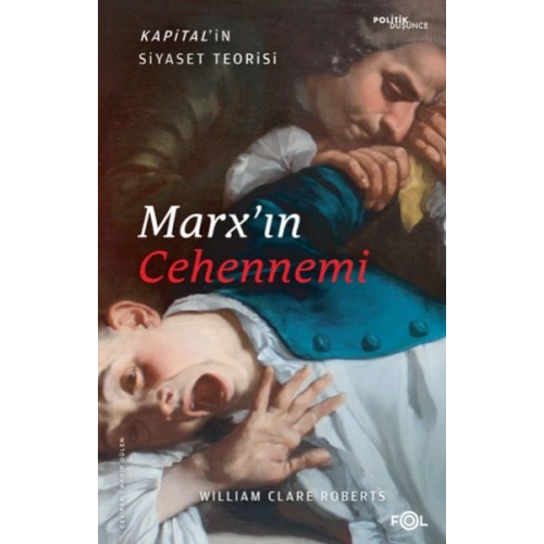 Marx’ın Cehennemi –Kapital’in Siyaset Teorisi–