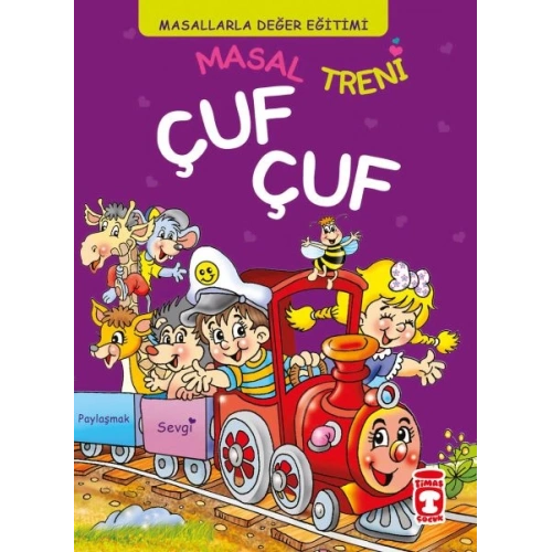 Masal Treni Çuf Çuf - Masallarla Değer Eğitimi (Fleksi Cilt)