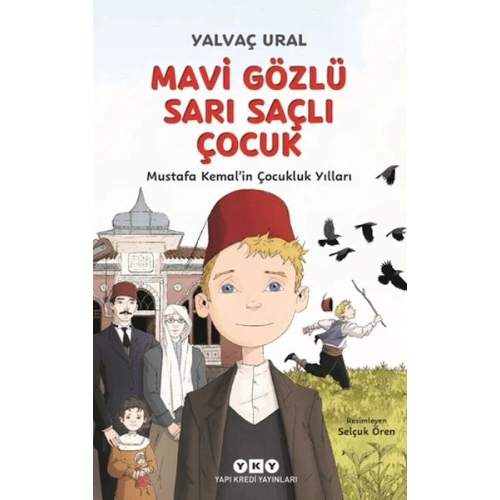 Mavi Gözlü Sarı Saçlı Çocuk - Mustafa Kemalin Çocukluk Yılları
