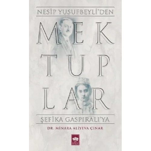 Mektuplar - Nesip Yusufbeyliden Şefika Gaspıralıya