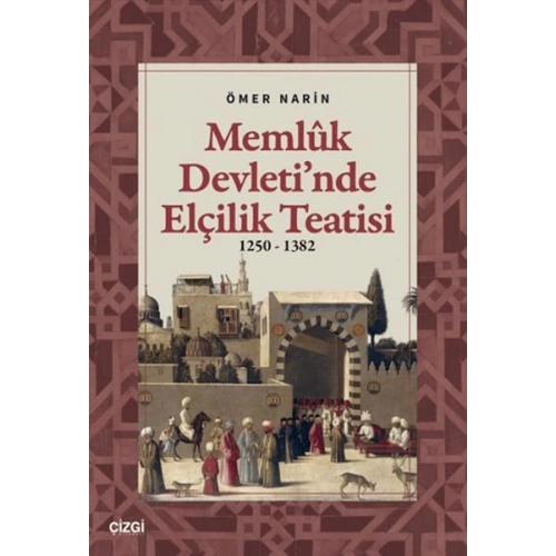 Memlük Devletinde Elçilik Teatisi (1250 - 1382)