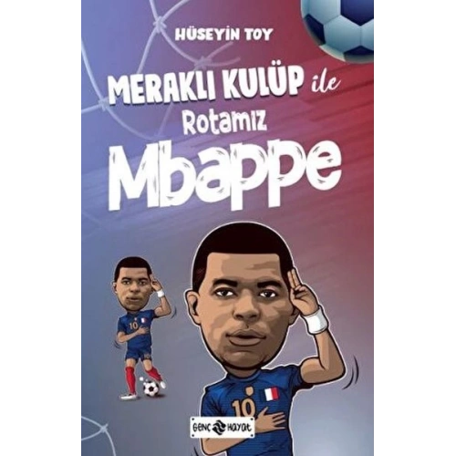 Meraklı Kulüp ile Rotamız Mbappe