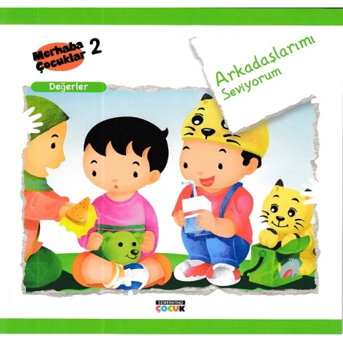 Merhaba Çocuklar 2 - Değerler; Arkadaşlarımı Seviyorum