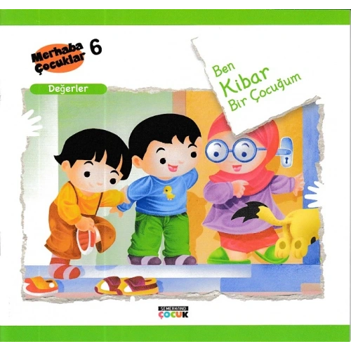 Merhaba Çocuklar 6 - Değerler; Ben Kibar Bir Çocuğum