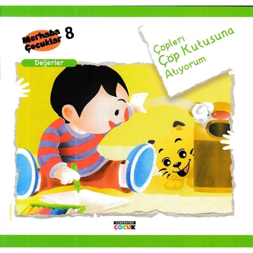 Merhaba Çocuklar 8 - Değerler; Çöpleri Çöp Kutusuna Atıyorum