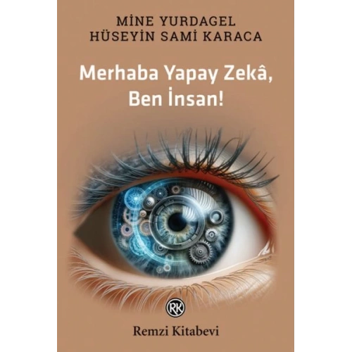 Merhaba Yapay Zekâ, Ben İnsan!