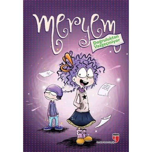 Meryem Doğruluktan Vazgeçmiyor