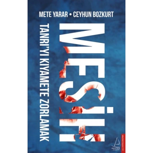 Mesih - Tanrı’yı Kıyamete Zorlamak