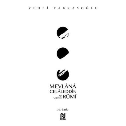 Mevlânâ Celâleddîn Rûmî - Aşk Çağlayanı