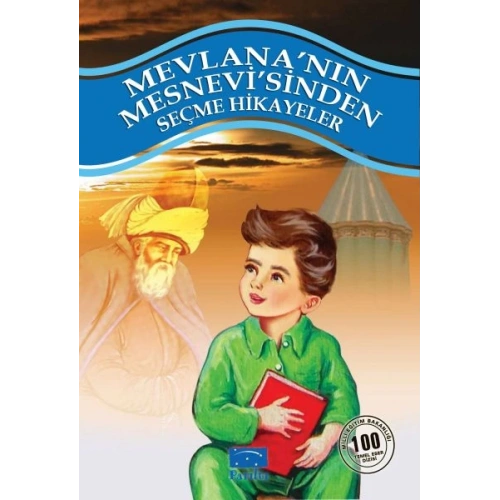 Mevlananın Mesnevisinden Seçme Hikayeler 100 Temel Eser 1. Kademe