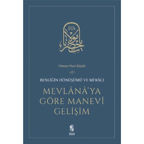 Mevlanaya Göre Manevi Gelişim  Benliğin Dönüşümü ve Miracı