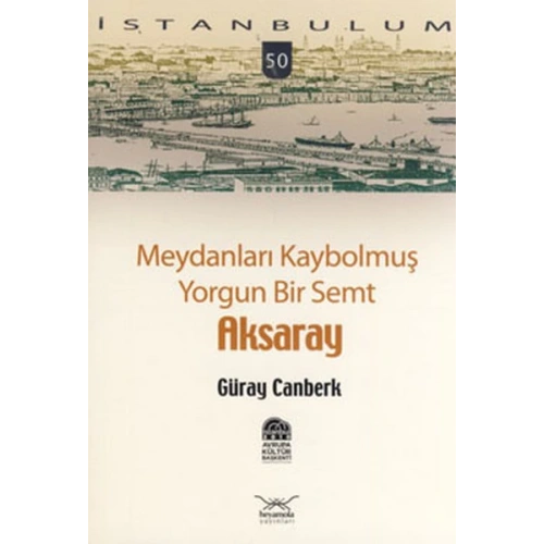 Meydanları Kaybolmuş Yorgun Bir Semt Aksaray-50