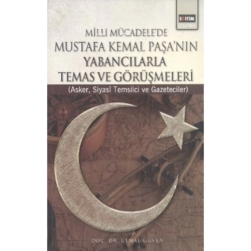 Milli Mücadelede Mustafa Kemal Paşanın Yabancılarla Temas ve Görüşmeleri  Asker, Siyasi Temsil