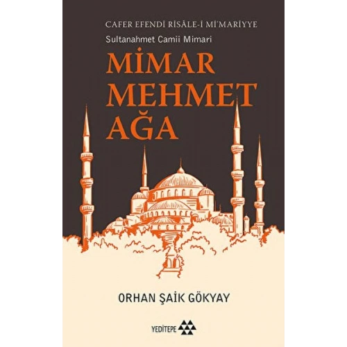 Mimar Mehmet Ağa Cafer Efendi Risale-i Mi’marriye Sultanahmet Camii Mimarı