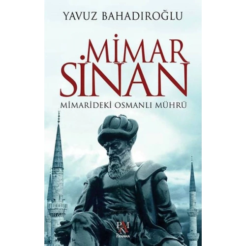 Mimar Sinan - Mimarideki Osmanlı Mührü