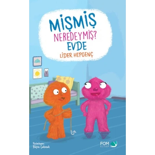 Mişmiş Neredeymiş Evde