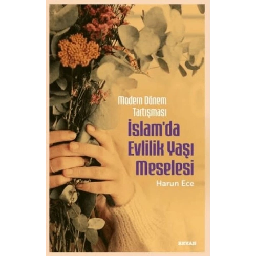 Modern Dönem Tartışması - İslamda Evlilik Yaşı Meselesi
