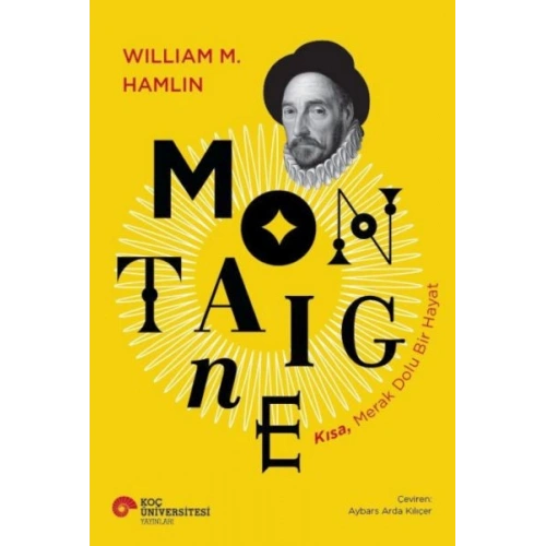 Montaıgne Kısa, Merak Dolu Bir Hayat