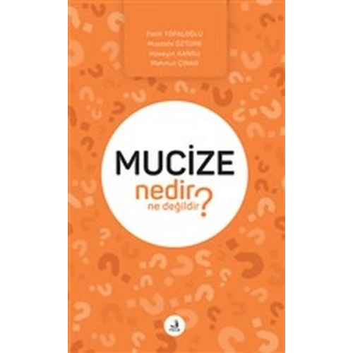 Mucize Nedir Ne Değildir?