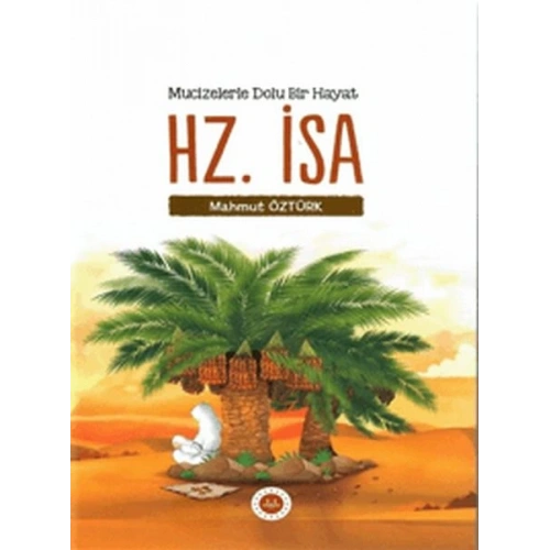 Mucizelerle Dolu Bir Hayat - Hz. İsa