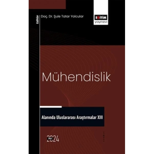 Mühendislik Alanında Uluslararası Araştırmalar XIII
