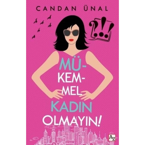 Mükemmel Kadın Olmayın!