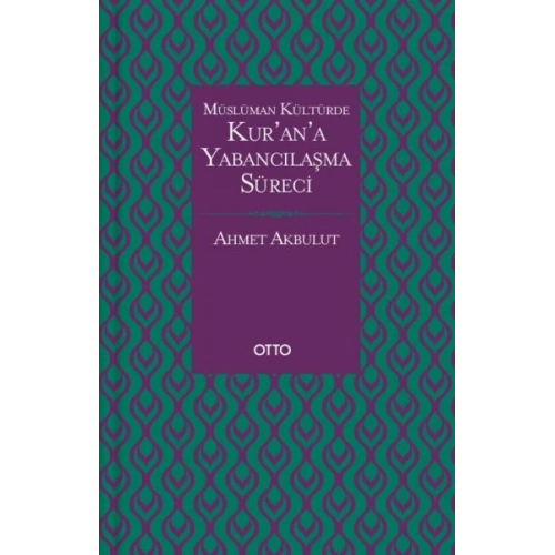 Müslüman Kültürde Kurana Yabancılaşma Süreci