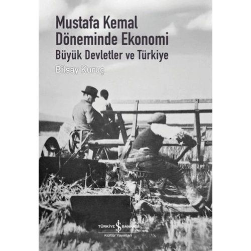 Mustafa Kemal Döneminde Ekonomi - Büyük Devletler ve Türkiye