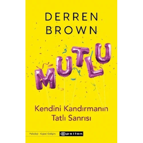 Mutlu: Kendini Kandırmanın Tatlı Sanrısı