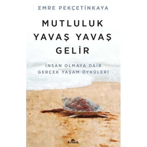 Mutluluk Yavaş Yavaş Gelir