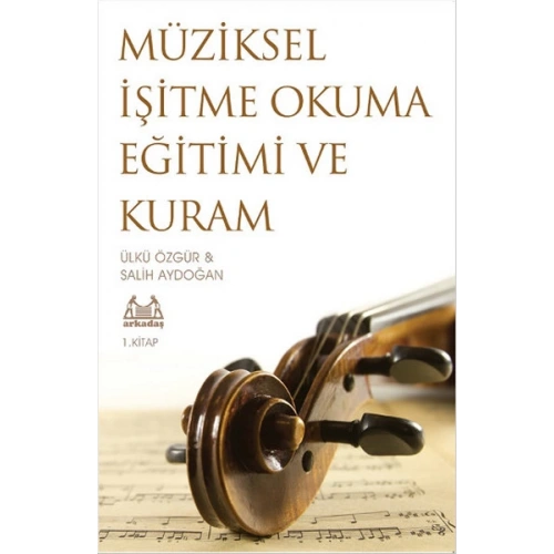 Müziksel İşitme Okuma Eğitimi ve Kuram - 1. Kitap
