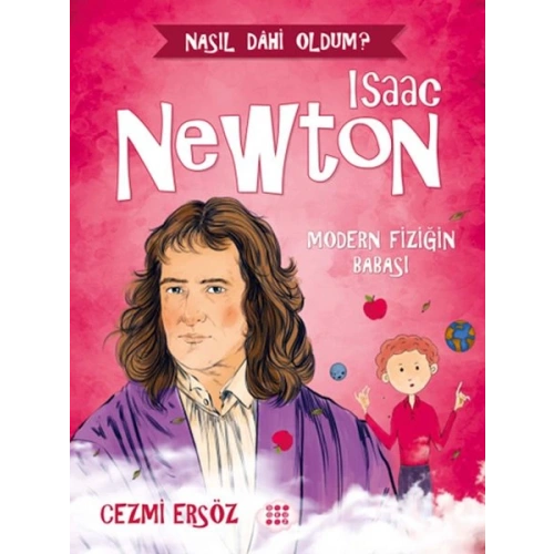 Nasıl Dahi Oldum? - Isaac Newton - Modern Fiziğin Babası