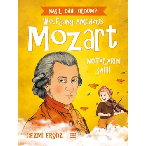 Nasıl Dahi Oldum? - Mozart - Notaların Şairi