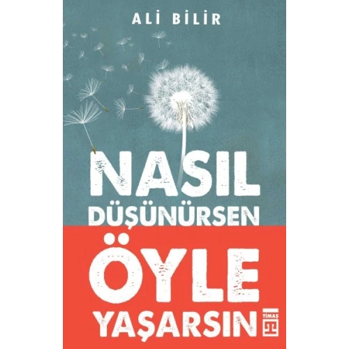 Nasıl Düşünürsen Öyle Yaşarsın