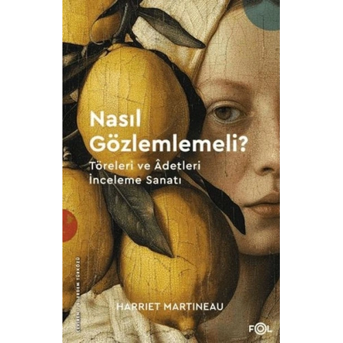 Nasıl Gözlemlemeli? - Töreleri ve Âdetleri İnceleme Sanatı