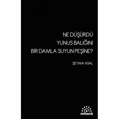Ne Düşürdü Yunus Balığını Bir Damla Suyun Peşine?