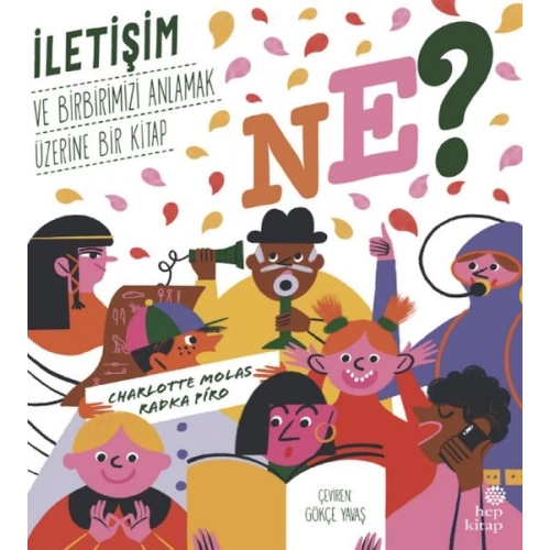 Ne? İletişim ve Birbirimizi Anlamak Üzerine Bir  Kitap