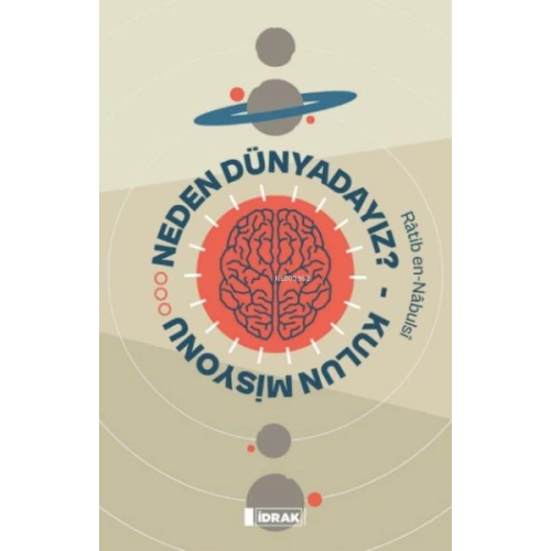 Neden Dünyadayız? Kulun Misyonu