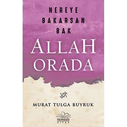 Nereye Bakarsan Bak Allah Orada