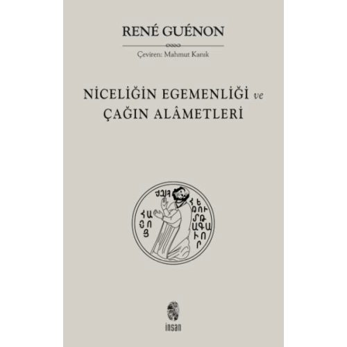 Niceliğin Egemenliği ve Çağın Alametleri