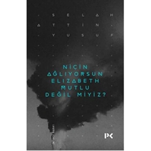 Niçin Ağlıyorsun Elisabeth Mutlu Değil miyiz?