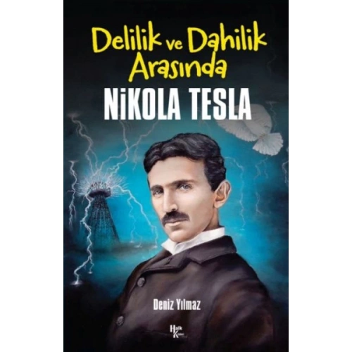Nikola Tesla -Delilik ve Dahilik Arasında